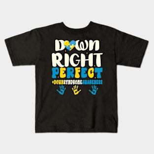 Down Syndrome Awareness Down Right Perfect Kids T-Shirt